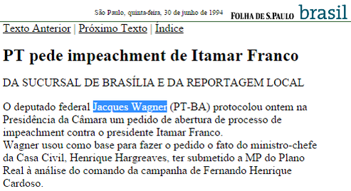 O PT pediu o impeachment de Collor, de Itamar Franco e de Fernando Henrique Cardoso.